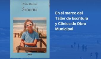 PRESENTACI�N DE �SE�ORITA�, EL LIBRO DE PAULA DELFINO, EN EL PIPACH